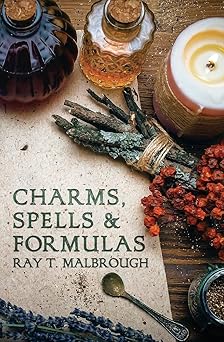 charms spells and formulas 1st edition ray t malbrough 0875425011, 978-0875425016