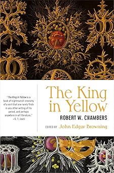 the king in yellow 1st edition robert w chambers ,john edgar browning 1941360394, 978-1941360392