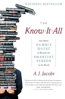 the know it all one mans humble quest to become the smartest person in the world 1st edition a j jacobs