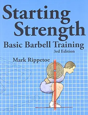 starting strength basic barbell training 1st edition mark rippetoe ,jason kelly 0982522738, 978-0982522738