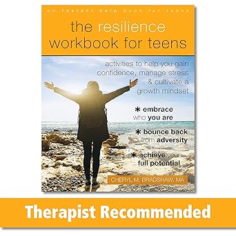 the resilience workbook for teens activities to help you gain confidence manage stress and cultivate a growth