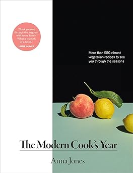 the modern cooks year more than 250 vibrant vegetarian recipes to see you through the seasons 1st edition