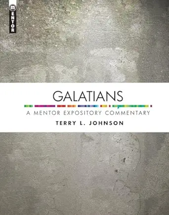 galatians a mentor expository commentary 1st edition terry l johnson 1845506898, 978-1845506896