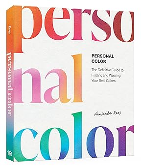 personal color the definitive guide to finding and wearing your best colors 1st edition anuschka rees
