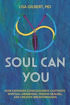 soul can you how expanded consciousness cultivates spiritual awakening trauma healing and creative
