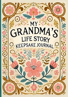 my grandmaa s life story keepsake journal a grandmothera s legacy and memory book perfect for family gifts on