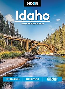 moon idaho hiking and biking scenic byways year round recreation 1st edition teresa bruffey kaufman