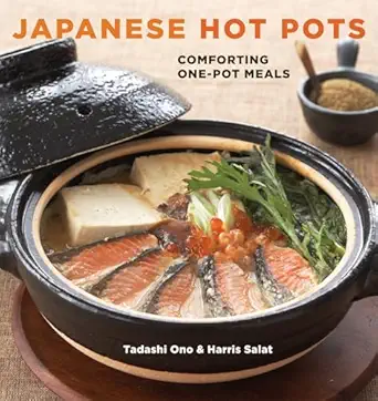 japanese hot pots comforting one pot meals 1st edition tadashi ono ,harris salat 158008981x, 978-1580089814