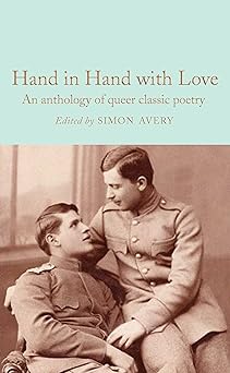 hand in hand with love an anthology of queer classic poetry 1st edition simon avery 1529092663, 978-1529092660