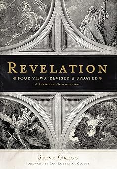 revelation four views a parallel commentary revised and 1st edition steve gregg ,robert g clouse 1401676219,