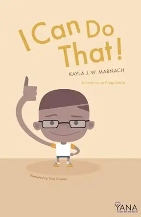 i can do that a book on self regulation 1st edition kayla j w marnach 1545085773, 978-1545085776