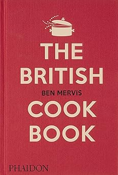the british cookbook authentic home cooking recipes from england wales scotland and northern ireland 1st