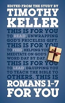 romans 1 7 for you for reading for feeding for leading 1st edition timothy keller 190876287x, 978-1908762870