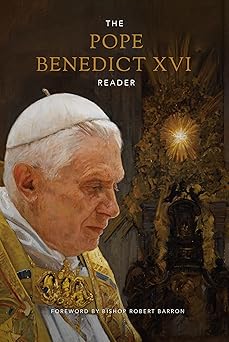 the pope benedict xvi reader 1st edition joseph ratzinger ,robert barron ,daniel seseske 1943243751,