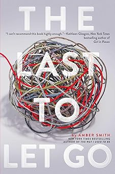 the last to let go 1st edition amber smith 148148074x, 978-1481480741