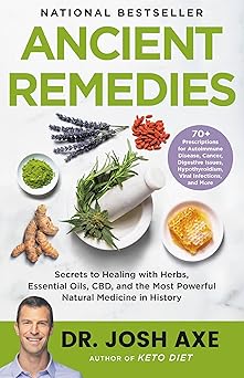 ancient remedies secrets to healing with herbs essential oils cbd and the most powerful natural medicine in