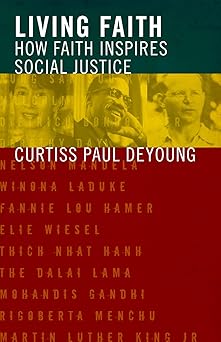 living faith how faith inspires social justice 1st edition curtiss paul deyoung 0800638417, 978-0800638412