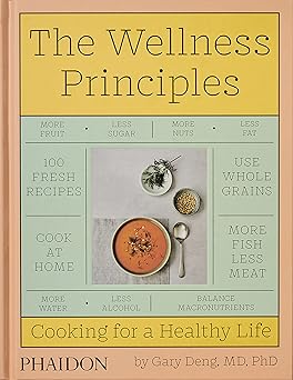 the wellness principles cooking for a healthy life 1st edition gary deng ,marwan kaabour 1838664750,