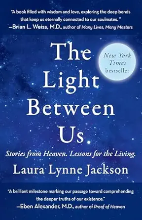the light between us stories from heaven lessons for the living 1st edition laura lynne jackson 0812987926,