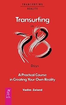transurfing in 78 days a a practical course in creating your own reality 1st edition vadim zeland ,joanna