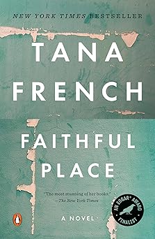 faithful place 1st edition tana french 0143119494, 978-0143119494