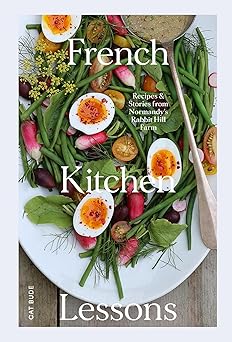french kitchen lessons recipes and stories from normandys rabbit hill farm 1st edition cat bude 1958417394,