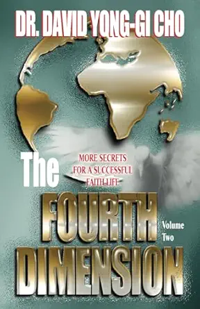 the fourth dimension vol 2 1st edition david yonggi cho ,paul yonggi ,r whitney manzano 088270561x,