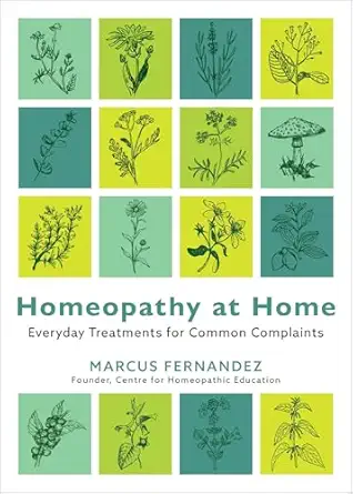 homeopathy at home everyday treatments for common complaints 1st edition marcus fernandez 1401980244,