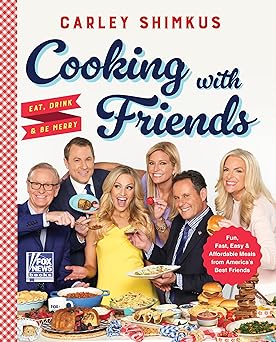 cooking with friends eat drink and be merry 1st edition carley shimkus 0063225999, 978-0063225992