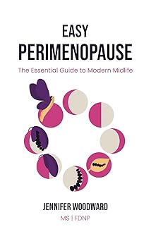 easy perimenopause the essential guide to modern midlife 1st edition jennifer woodward 1917496001,