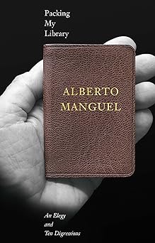 packing my library an elegy and ten digressions 1st edition alberto manguel 0300219334, 978-0300219333