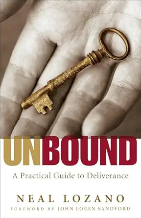 unbound a practical guide to deliverance 1st edition neal lozano ,john loren sandford 0800794125,