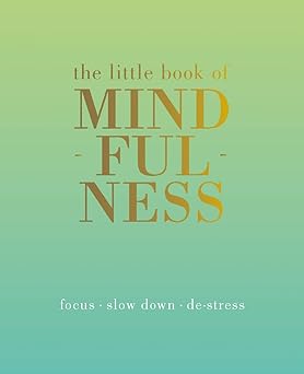 the little book of mindfulness focus slow down de stress 1st edition tiddy rowan 1849494207, 978-1849494205