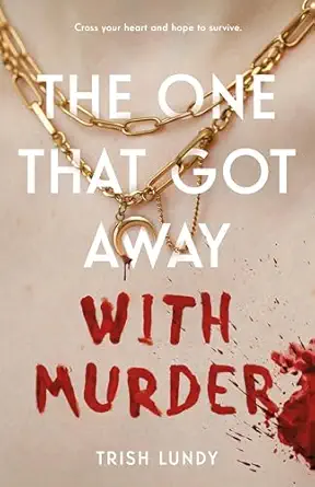 the one that got away with murder 1st edition trish lundy 1250292166, 978-1250292162