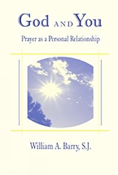 god and you prayer as a personal relationship 1st edition william a barry sj 0809129353, 978-0809129355
