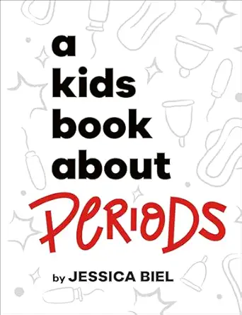 a kids book about periods 1st edition jessica biel 0593847091, 978-0593847091