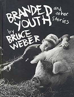 branded youth and other stories 1st edition bruce weber 0821225251, 978-0821225257