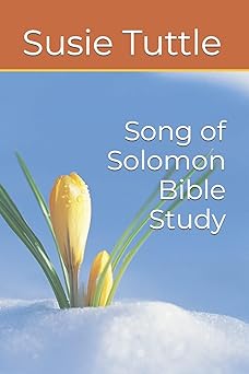 song of solomon bible study 1st edition susie tuttle 1505329124, 978-1505329124