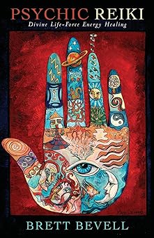 psychic reiki divine life force energy healing 1st edition brett bevell 1939681847, 978-1939681843