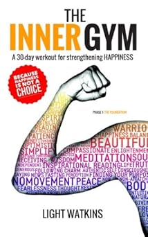 the inner gym a 30 day workout for strengthening happiness 1st edition light watkins 0990811808,
