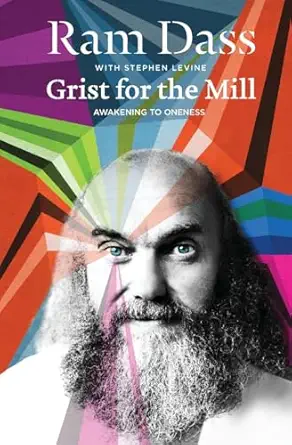 grist for the mill awakening to oneness 1st edition ram dass ,stephen levine 0062235915, 978-0062235916