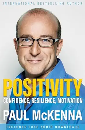 positivity confidence resilience motivation 1st edition paul mckenna 1787399605, 978-1787399600