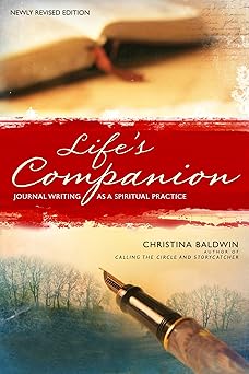 lifes companion journal writing as a spiritual quest 1st edition christina baldwin 0553352024, 978-0553352023
