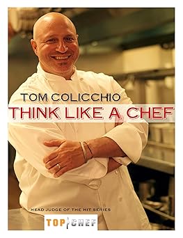 think like a chef a cookbook 1st edition tom colicchio 0307406954, 978-0307406958
