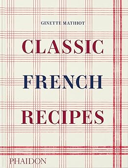 classic french recipes 1st edition ginette mathiot ,keda black ,david lebovitz 1838666796, 978-1838666798