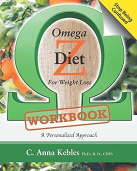 omega z diet for weight loss workbook a personalized approach 1st edition dr catharine anna kebles