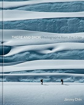 there and back photographs from the edge 1st edition jimmy chin 1984859501, 978-1984859501