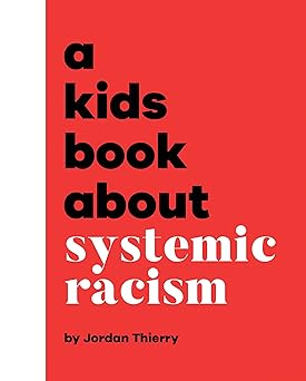 a kids book about systemic racism 1st edition jordan thierry 0241742927, 978-0241742921