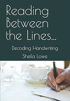 reading between the lines decoding handwriting 1st edition sheila lowe 1718051042, 978-1718051041