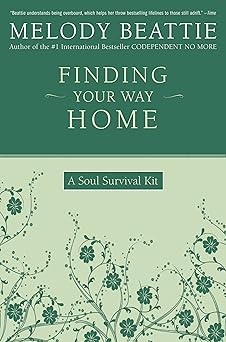 finding your way home a soul survival kit 1st edition melody beattie 0062511181, 978-0062511188